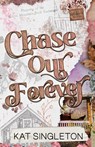 Chase Our Forever - Kat Singleton - 9781958292174