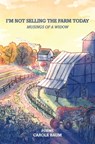I'm Not Selling the Farm Today - Carole E Baum - 9781958334058