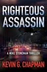 Righteous Assassin - Kevin G. Chapman - 9781958339114