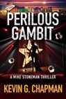 Perilous Gambit - Kevin G. Chapman - 9781958339152