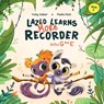 Lazlo Learns More Recorder: Notes G and E - Vicky Weber - 9781958368091