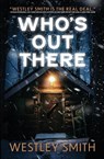 Who's Out There - Westley Smith - 9781958370315