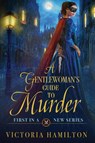 A Gentlewoman's Guide to Murder - Victoria Hamilton - 9781958384244