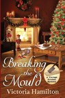 Breaking the Mould - Victoria Hamilton - 9781958384268