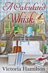 Hamilton, V: Calculated Whisk - Victoria Hamilton - 9781958384336