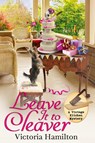 Leave It to Cleaver - Victoria Hamilton - 9781958384350