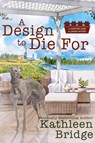 A Design to Die For - Kathleen Bridge - 9781958384633