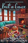 Knot a Game - Betty Hechtman - 9781958384961