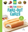 Food Network Magazine The Big, Fun Book of Fake-Out Cakes - Food Network Magazine - 9781958395592