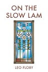 On the Slow Lam - Leo Flory - 9781958407394