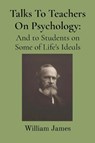 Talks To Teachers On Psychology - William James - 9781958437223