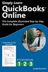 Simply Learn QuickBooks Online: The Complete Illustrated Step-by-Step Guide for Beginners - Joseph Brownell - 9781958446454