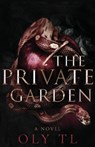 The Private Garden - Oly Tl - 9781958447031