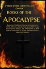 Twelve Books of the Apocalypse: Including The Apocalypse of Peter, Abraham, Elijah, Paul, Adam, 1st James, 2nd James, Thomas, the Apocryphon of John, - Joseph Lumpkin - 9781958450123