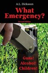 What Emergency? Second Edition - A. L. Dickason - 9781958464083
