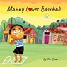 Manny Loves Baseball - Luna - 9781958490327