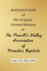 REPRODUCTION of The Original Printed Minutes of The Powell's Valley Association of Primitive Baptists Years 1971 Through 1996 - Larry Bush - 9781958533932