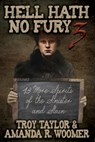 Hell Hath No Fury 3 - Troy Taylor ; Amanda R Woomer - 9781958589052