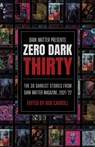 Zero Dark Thirty: The 30 Darkest Stories from Dark Matter Magazine, 2021-'22 - Rob Carroll - 9781958598160