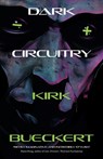 Dark Circuitry - Kirk Bueckert - 9781958598481
