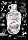 Stories for When the Wolves Arrive - Hailey Spencer - 9781958600009