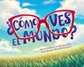 ¿Cómo Ves El Mundo? - Michelle Simpson - 9781958629734