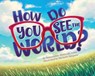 How Do You See the World? - Noureddine Melikechi - 9781958629758