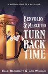 Benvolio & Mercutio Turn Back Time - Lou Wilham ; Elle Beaumont - 9781958673898