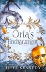 Oria's Enchantment - Jeffe Kennedy - 9781958679265