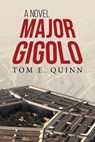 Major Gigolo - Tom E Quinn - 9781958690321