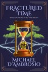 Fractured Time - Michael d'Ambrosio - 9781958690833