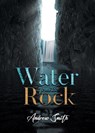 Water from the Rock - Andrew Smith - 9781958692486