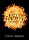 Chosen in the Furnace - Christine and Jimmy Robinson - 9781958692646