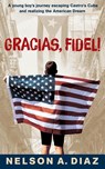 Gracias, Fidel! - Nelson A. Diaz - 9781958711422