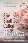She Shall Be Called Woman, Volume One - Sheila Jones - 9781958723098