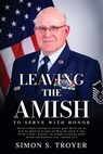 Leaving the Amish - Simon S Troyer - 9781958729687