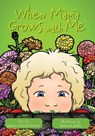 When Mama Grows with Me - Rebecca Wenrich Wheeler - 9781958754658
