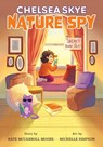 Chelsea Skye, Nature Spy - Kate McCarroll Moore - 9781958754894