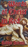 Words of Christ in Red - Robbie Dorman - 9781958768228