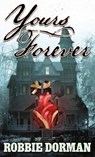 Yours Forever - Robbie Dorman - 9781958768242