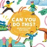Can You Do This?: An Imagination Play Book - Megan Roy - 9781958803943