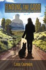 Finding the Good - Carol Chapman - 9781958808252