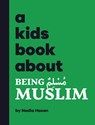 A Kids Book About Being Muslim - Nadia Hasan - 9781958825150