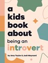 A Kids Book About Being An Introvert - Amy Taylor ; Josh Maynard - 9781958825297