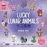 Lucky Lunar Animals - Simplified - Lacey Benard - 9781958833261