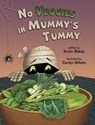 No Veggies in Mummy's Tummy - Kristin Blakely - 9781958842485