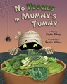 No Veggies in Mummy's Tummy - Kristin Blakely - 9781958842492