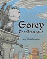 Gorey the Grotesque - Scott Gibala-Broxholm - 9781958842591