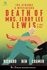 The Strange and Mysterious Death of Mrs. Jerry Lee Lewis: A True Story of Rock N' Roll and Murder. - Richard Ben Cramer - 9781958861134