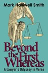 Beyond the First Whereas: A Lawyer’s Odyssey in Verse - Mark Halliwell Smith - 9781958861738